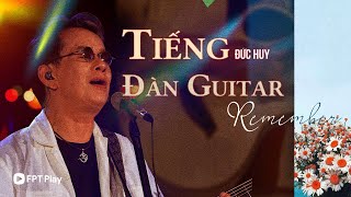 Video thumbnail of "TIẾNG ĐÀN GUITAR - ĐỨC HUY | Live in Giao Lộ Thời Gian 2022"