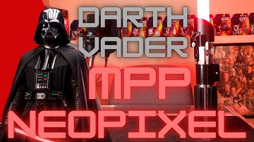 Darth Vader - 89Sabers MPP - Neopixel Lightsaber Install