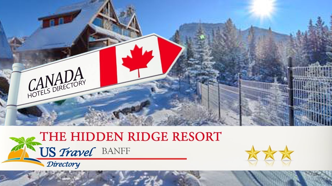 The Hidden Ridge Resort - Banff Hotels, Canada - YouTube