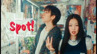 [1 HOUR LOOP] ZICO (지코) ‘SPOT! (feat. JENNIE)’ Easy Lyrics