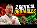 The 2 Critical Crypto Market Obstacles You're Facing