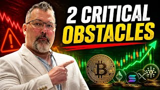 The 2 Critical Crypto Market Obstacles You're Facing
