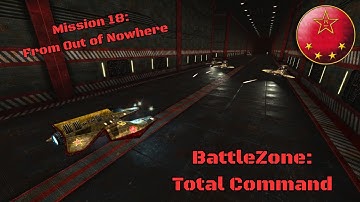 Battlezone: Total Command — Mission 18: RS04 From Out of Nowhere | Walkthrough