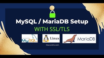 [2022] MySQL MariaDB setup with SSL/TLS | Linux Ubuntu Focal | 10.5 | Tharun Shiv | Developer tharun
