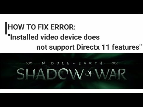 How To Fix Error Installed Video Device Does Not Support Direct 11 Features By Wolf Boy