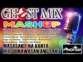 Ghost Mix Nonstop Remix OPM Love Song Hugot Mashup Rap Song Masasakit ng kanta