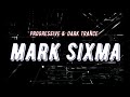 The Best  of Mark Sixma 2022 - Progressive Trance &amp; Dark Progressive (Mixed by Pavel Gnetetsky)
