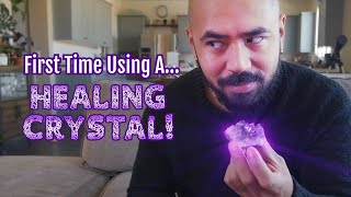 First Time Using A Healing Crystal