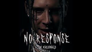 Tom MacDonald - No Response (Explicit Video)
