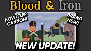 Blood And Iron HOWITZER UPDATE | Roblox