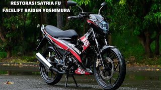 RESTORASI SATRIA FU FACELIFT RAIDER YOSHIMURA