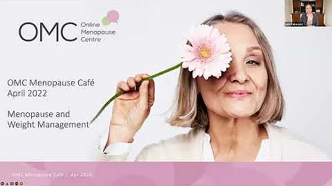 Online Menopause Centre (OMC) Menopause Cafe - April 2022 - Menopause & Weight Gain