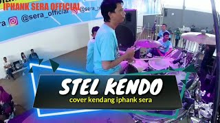 Stel Kendo Cover Kendang by Iphank Sera (SERA live FamGath SERA MANIA INDONESIA 1 2018)