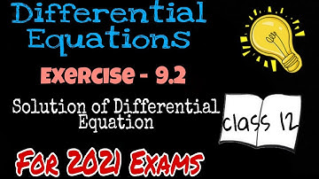 Exercise 9.2 | Solution of D.E.| Differential Equations | Understanding ISC Mathematics | Class 12