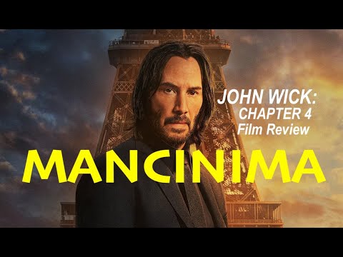 MANCINIMA   John Wick Chapter 4 Film Review - March 23rd 2023