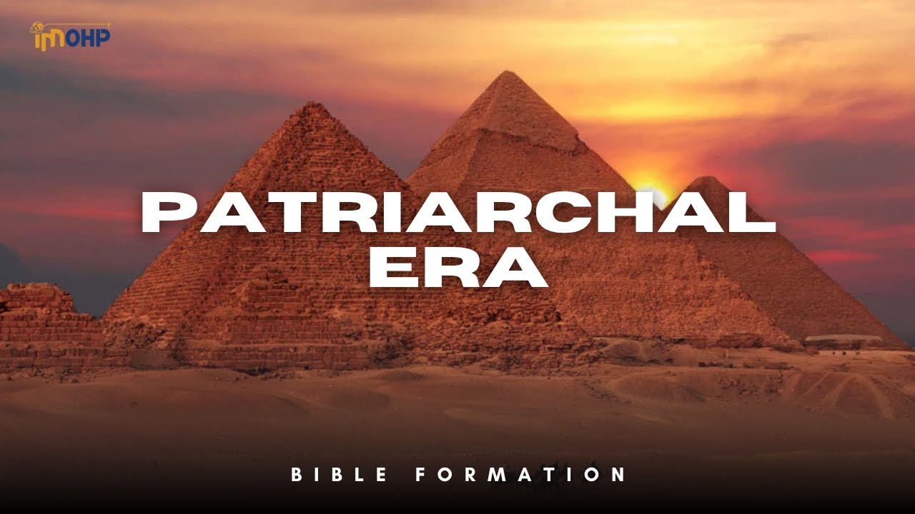 4. Patriarchal Era (Bible Formation)
