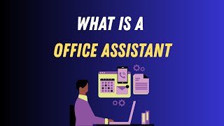 What is a office assistant
