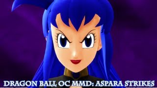 [MMD Dragon Ball OCs] Aspara Strikes