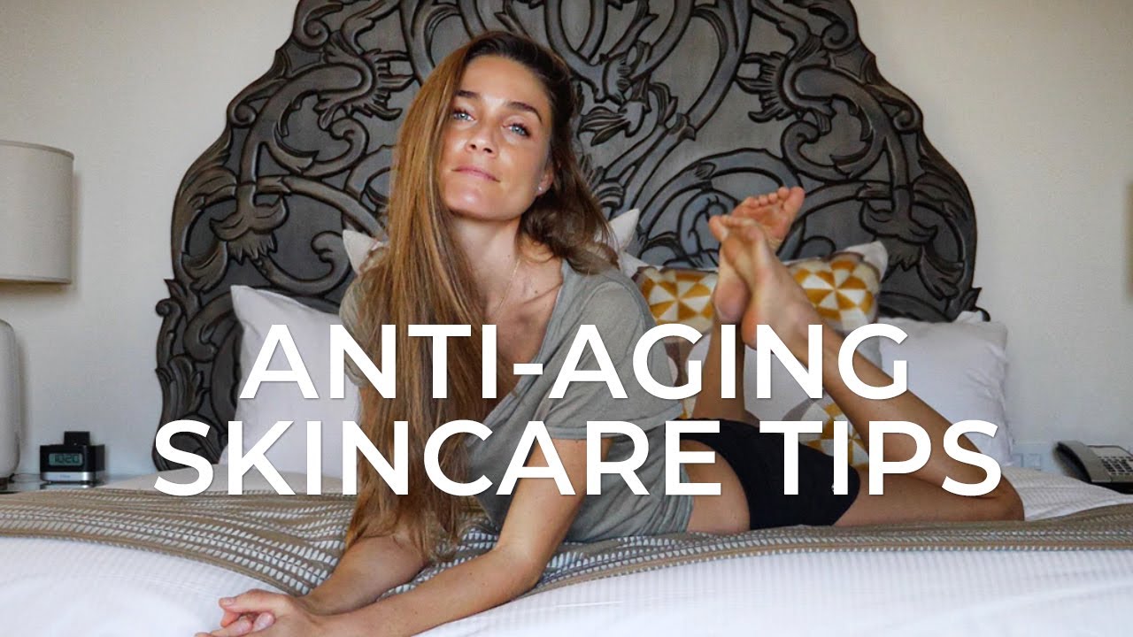 ANTI AGING SKINCARE TIPS FOR YOUTHFUL SKIN - YouTube