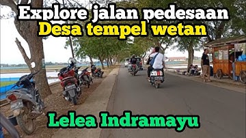 Explore jalan desa tempel wetan kecamatan lelea Indramayu