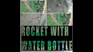 Rocket with Water bottle.