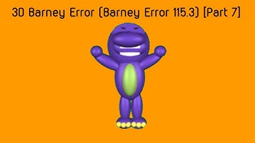 3D Barney Error (Barney Error 115.3) [Part 7]