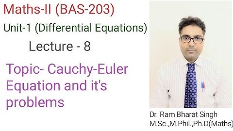 Cauchy -Euler Equation and its Problems  | AKTU Maths II BAS-203  Unit-1, Lecture-8