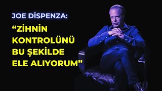 "ZİHNİN KONTROLÜNÜ BU ŞEKİLDE ELE ALIYORUM" | JOE DİSPENZA TÜRKÇE