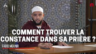 Comment trouver la constance dans sa prière ?  Imam Farid Mounir