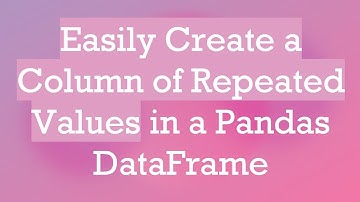 Easily Create a Column of Repeated Values in a Pandas DataFrame