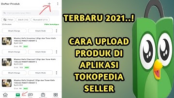 🔴Cara Upload Produk Di Tokopedia Lewat HP⁉️ - Sangat Mudah Cara Upload Produk Di Tokopedia Seller‼️