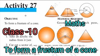 To form frustum of a cone ll Maths activity - 27 ll Class -10 ll NCERT Maths Activity