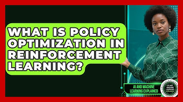 What Is Policy Optimization in Reinforcement Learning? | AI and Machine Learning Explained News