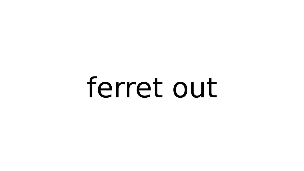 ferret out phrasalverbs phrasalverb english meaning meanings 