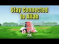 Stay Connected To Allah No Matter What Happens Stay Connected To Allah No Matter What Happens