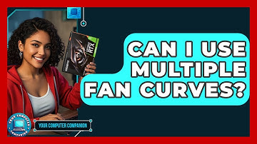 Can I Use Multiple Fan Curves? - Your Computer Companion