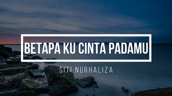 betapa ku cinta padamu - siti nurhaliza   ||   lirik