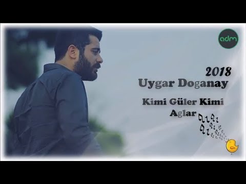 Uygar Doganay - Kimi Güler Kimi Aglar 2018