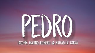 Pedro - Jaxomy, Agatino Romero, Raffaella Carrà (Lyrics) _ pedro pedro pedro