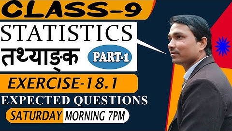 Statistics: Class 9 Exercises - Exercise 18.1!!
