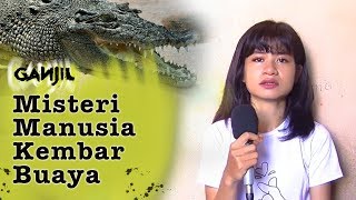 34 - Kisah Manusia Kembar Buaya dari Luwuk Banggai Sulawesi Tengah Part 1 | Ganjil Misteri