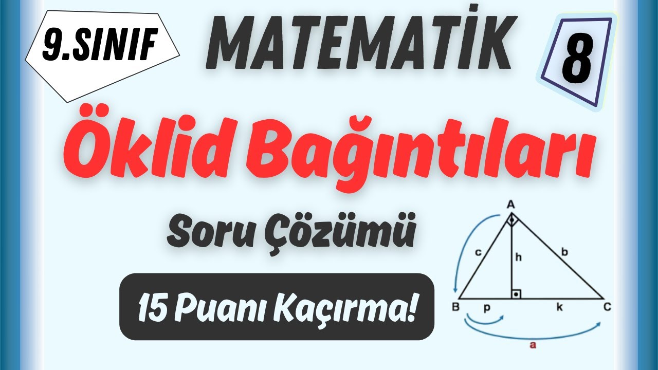 Öklid Teoremi (Bağıntıları) 1.Yazılıya Hazırlık Soru Çözümleri - 9.Sınıf Matematik Yeni Müfredat