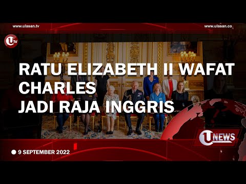 CHARLES AKAN DINOBATKAN JADI RAJA SETELAH RATU ELIZABETH II MENINGGAL | U-NEWS