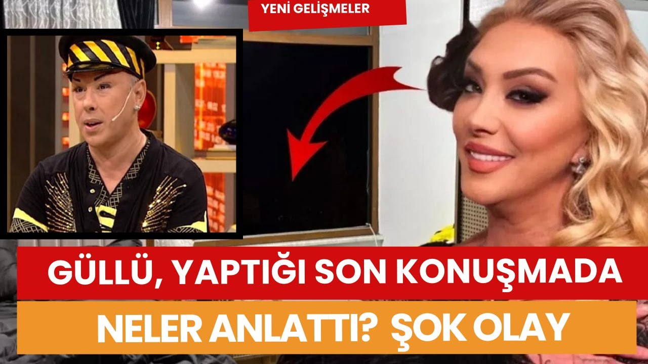 GÜLLÜ İLE VJ BÜLENT SON GÖRÜŞMEDE NELER KONUŞTU? GÜLLÜ'NÜN BAŞINA GERÇEKTE NE GELDİ?
