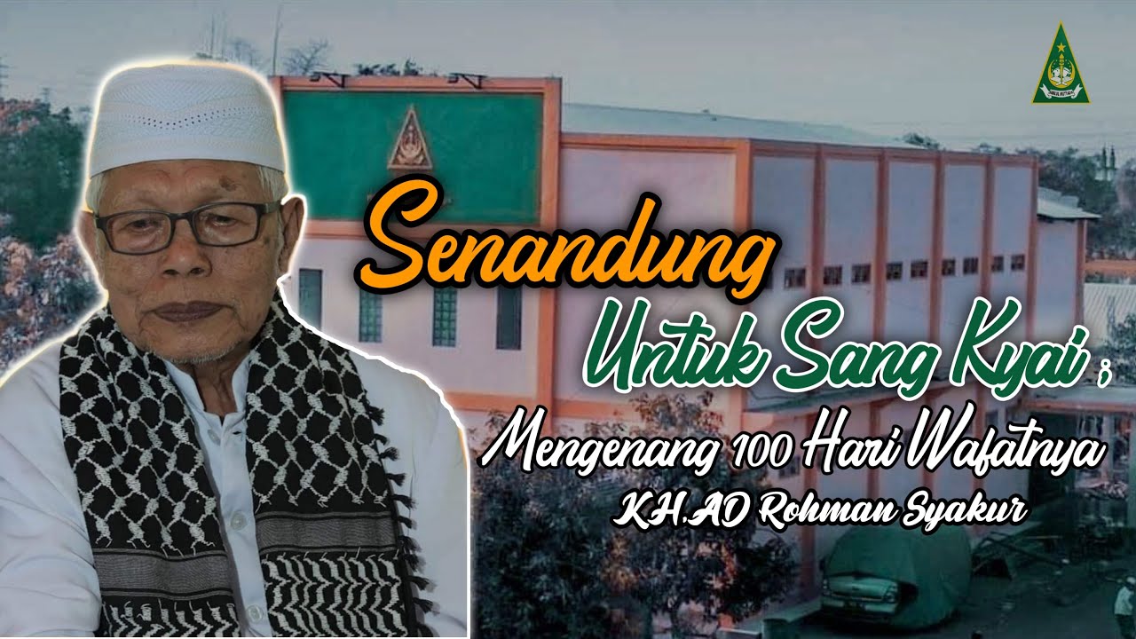 Senandung Untuk Sang Kyai; Mengenang 100 Hari Wafatnya KH. AD. Rohman ...