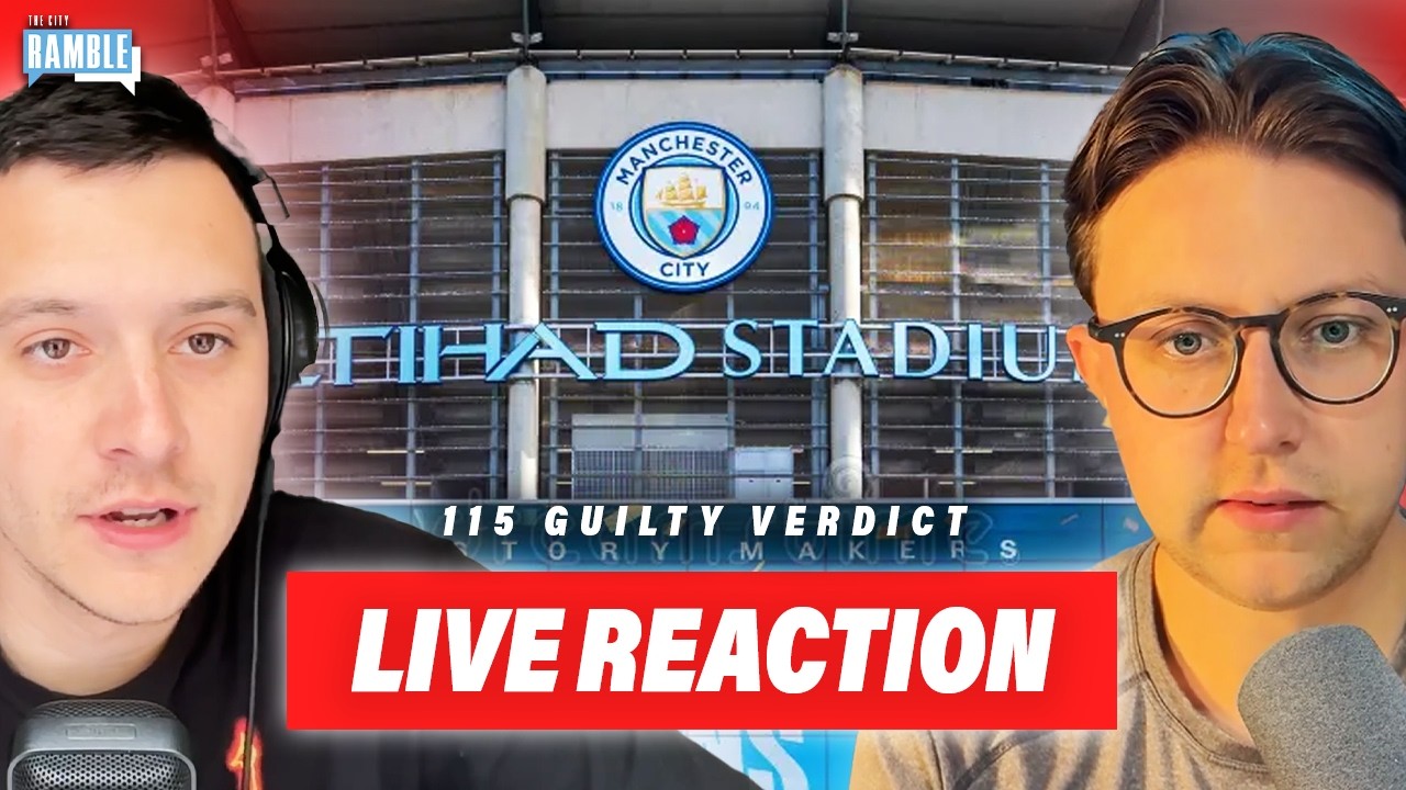 MAN CITY 115 GUILTY VERDICT!!! 🚨 Immediate Reaction To Premier League Bombshell