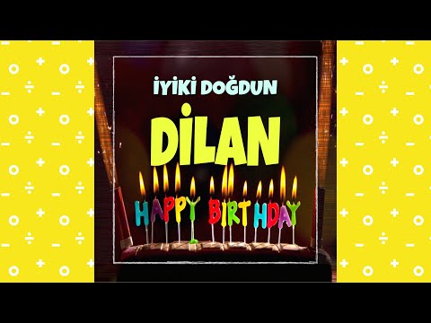 İYİKİ DOĞDUN DİLAN