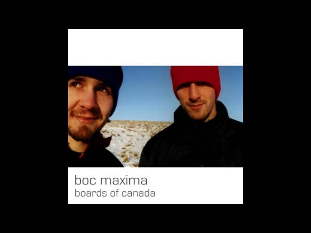 Boards Of Canada - Boc Maxima (Full Album) HQ Edition class=