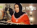 Sufian Suhaimi - Di Matamu (Cover by Aina Abdul)