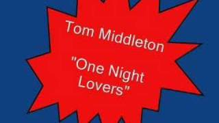Tom Middleton.....One Night Lovers chords